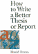 Evans, D. (1999) How to Write a Better Thesis or Report, Melbourne University Press, Melbourne, Australia.